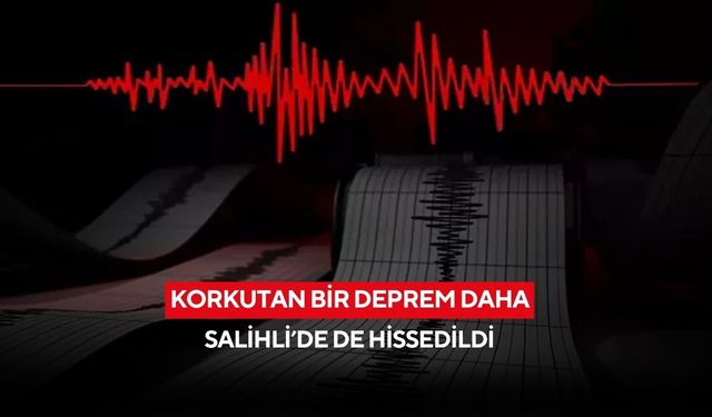 AFAD duyurdu! Korkutan bir deprem daha: Salihli'de de hissedildi