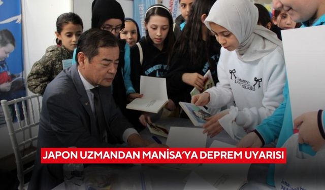 Japon uzmandan Manisa’ya deprem uyarısı