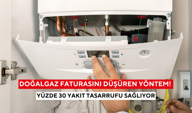 Doğalgaz faturasını yüzde 30 düşüren yöntem! İki yılda bir yapılan bu işlem büyük tasarruf sağlıyor