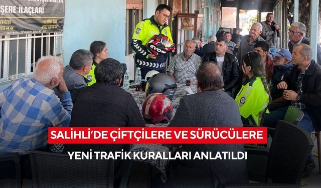 Salihli’de çiftçilere ve sürücülere yeni trafik kuralları anlatıldı