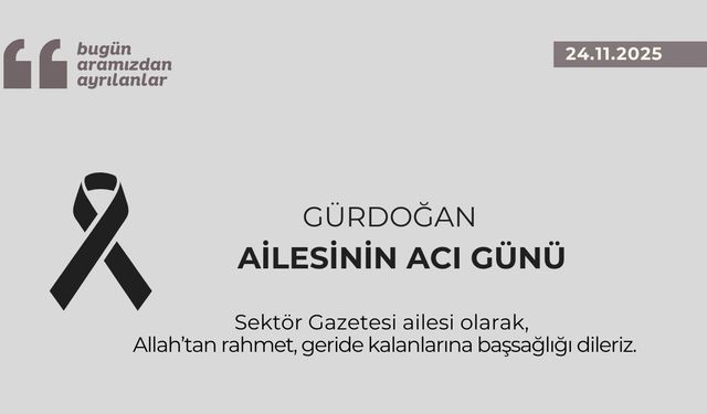 Gürdoğan ailesinin acı günü
