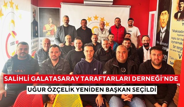 Uğur Özçelik yeniden başkan: Salihli Galatasaray Taraftarları Derneği’nde güven tazeledi