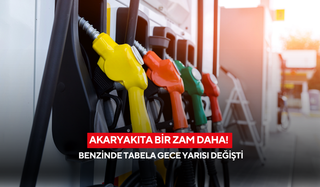 Akaryakıta bir zam daha! Benzinde tabela gece yarısı değişti