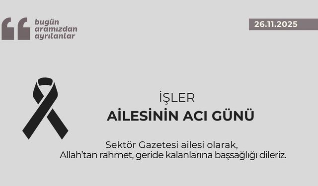 İşler ailesinin acı günü