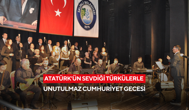 Atatürk’ün sevdiği türkülerle unutulmaz Cumhuriyet gecesi