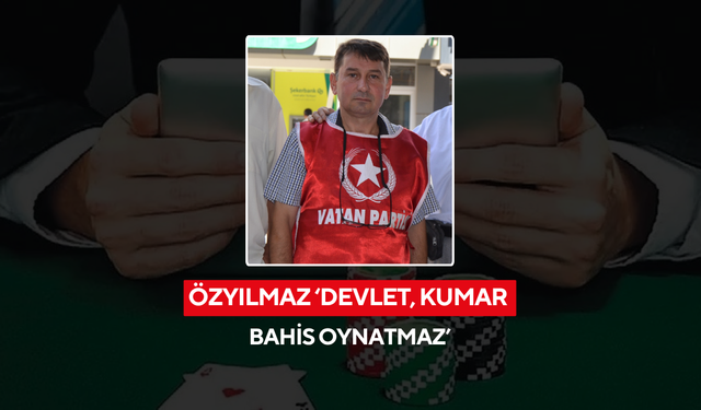 Özyılmaz ‘Devlet, kumar ve bahis oynatmaz’