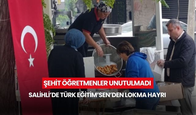 Salihli’de şehit öğretmenler için lokma hayrı düzenlendi