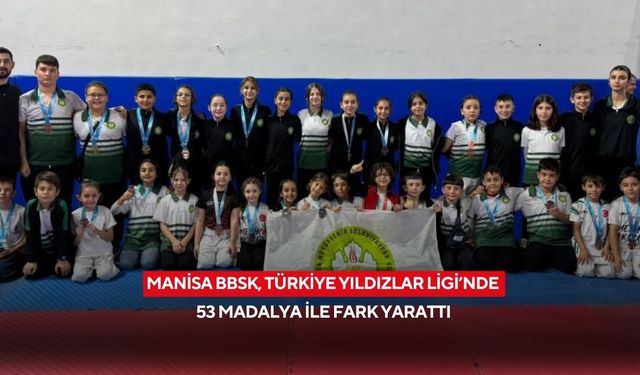 Manisa BBSK, Türkiye Yıldızlar Ligi’nde 53 madalya ile fark yarattı