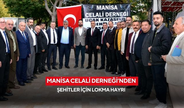 Manisa Celali Derneği’nden şehitler için lokma hayrı