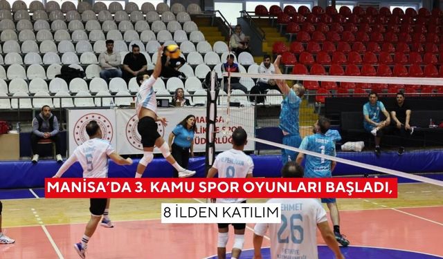 Manisa’da 3. kamu spor oyunları başladı, 8 ilden katılım