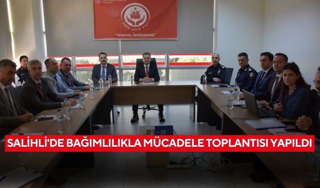 Salihli’de bağımlılıkla mücadeleye kararlı adım