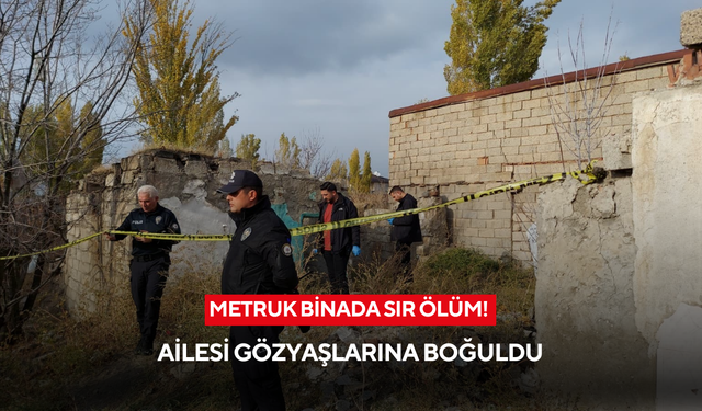 Metruk binada sır ölüm! Ailesi gözyaşlarına boğuldu