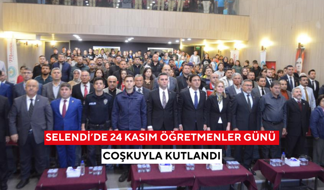 Selendi’de 24 Kasım Öğretmenler Günü coşkuyla kutlandı