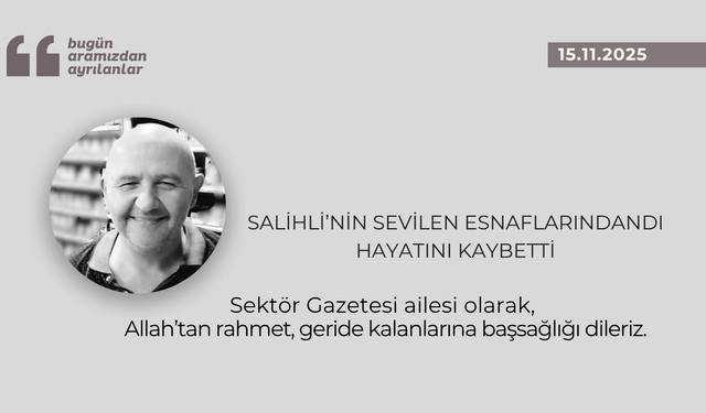 Salihli’nin sevilen esnaflarındandı hayatını kaybetti