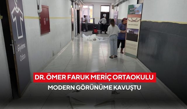 Dr. Ömer Faruk Meriç Ortaokulu modern görünüme kavuştu