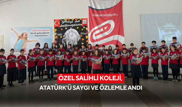 Özel Salihli Koleji, Atatürk’ü saygı ve özlemle andı