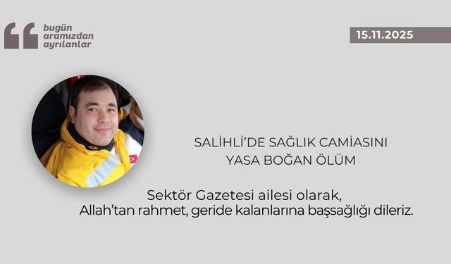 Salihli'de sağlık camiasını yasa boğan ölüm