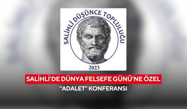 Salihli’de Dünya Felsefe Günü’ne özel “Adalet” konferansı