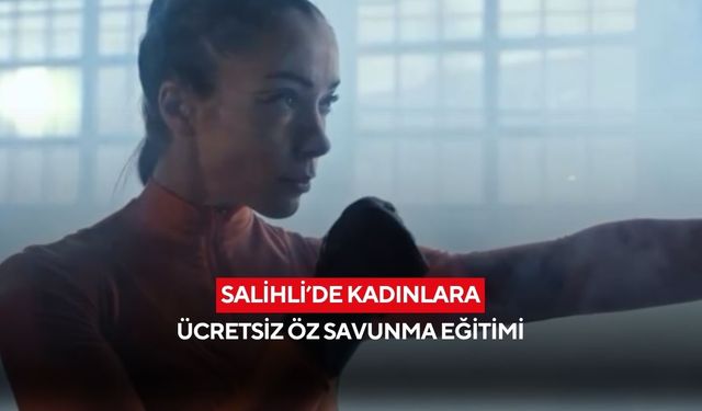 Salihli’de kadınlara ücretsiz öz savunma eğitimi