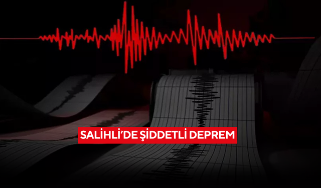 Salihli'de şiddetli deprem!