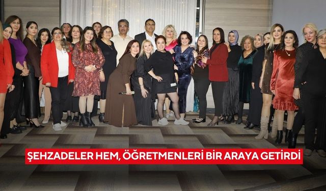 Şehzadeler HEM, öğretmenleri bir araya getirdi