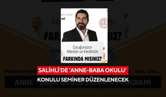 Salihli’de ‘Anne-Baba Okulu’ konulu seminer düzenlenecek