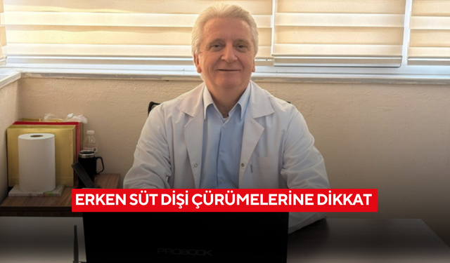 Erken süt dişi çürümelerine dikkat !