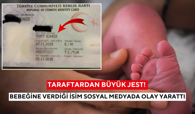 Taraftardan büyük jest! Bebeğine verdiği isim sosyal medyada olay yarattı