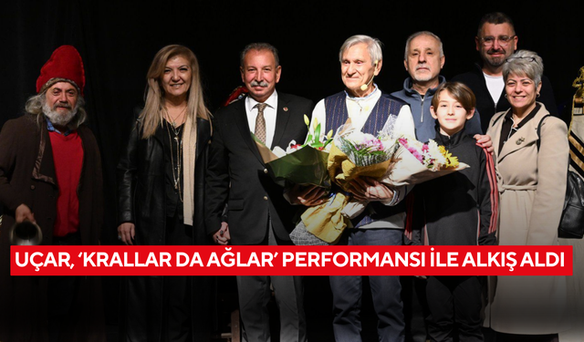Uçar, ‘Krallar da Ağlar’ performansı ile alkış aldı