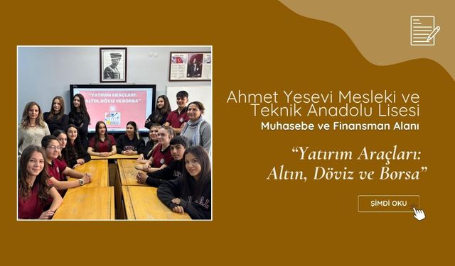 Finansal Okuryazarlık: “Yatırım Araçları; Altın, Döviz ve Borsa”