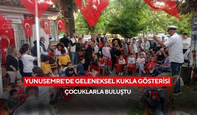 Yunusemre’de geleneksel kukla gösterisi çocuklarla buluştu