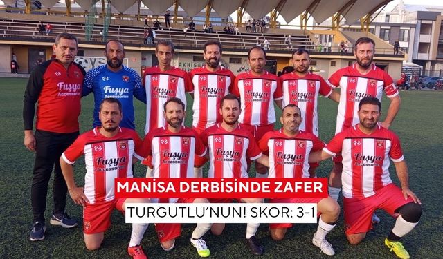 Manisa derbisinde zafer Turgutlu’nun! skor: 3-1