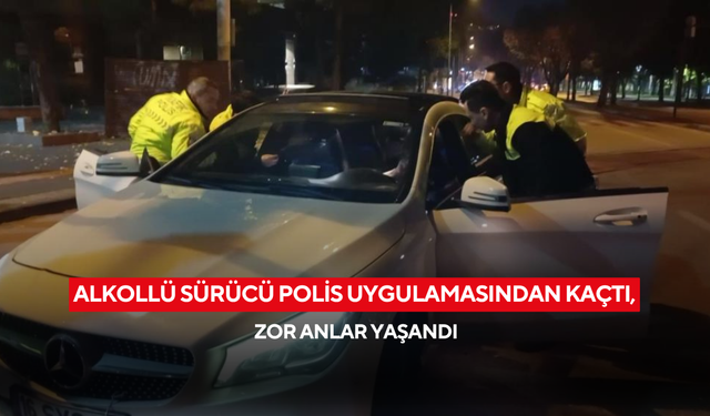 Alkollü sürücü polis uygulamasından kaçtı, zor anlar yaşandı