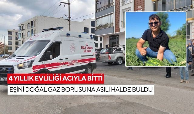4 yıllık evliliği acıyla bitti: Eşini doğal gaz borusuna asılı halde buldu