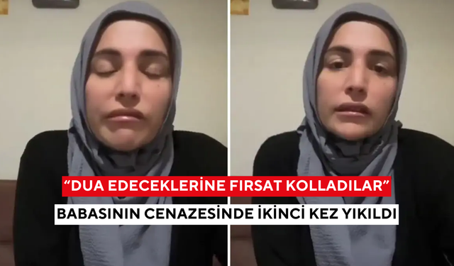 Babasının cenazesinde 600 bin TL’lik şok! “Dua edeceklerine fırsat kolladılar”