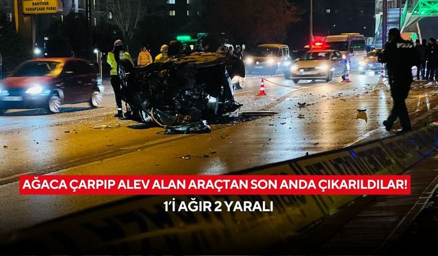 Ağaca çarpıp alev alan araçtan son anda çıkarıldılar! 1’i ağır 2 yaralı