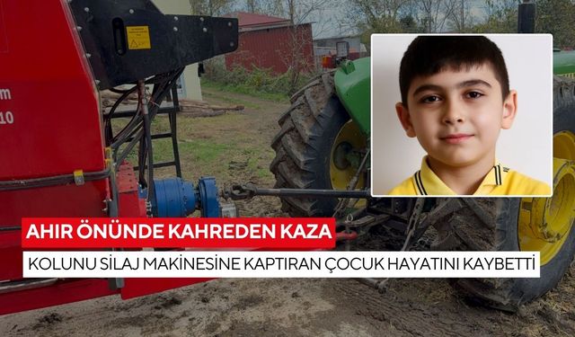 Ahır önünde kahreden kaza: Küçük Miraç silaj makinesine kolunu kaptırdı, kurtarılamadı
