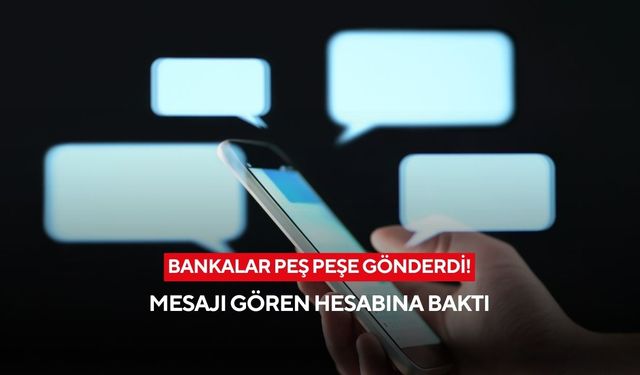 Bankalardan korkutan SMS! Müşterilere ardı ardına mesaj, gören hesabına baktı