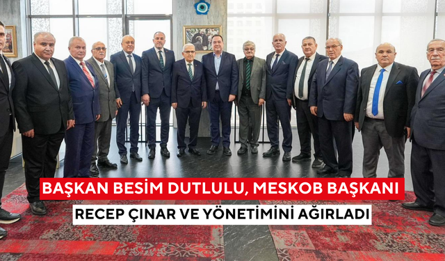 Başkan Besim Dutlulu, MESKOB Başkanı Recep Çınar ve yönetimini ağırladı