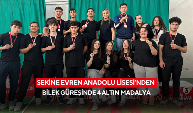 Sekine Evren Anadolu Lisesi’nden bilek güreşinde 4 altın madalya