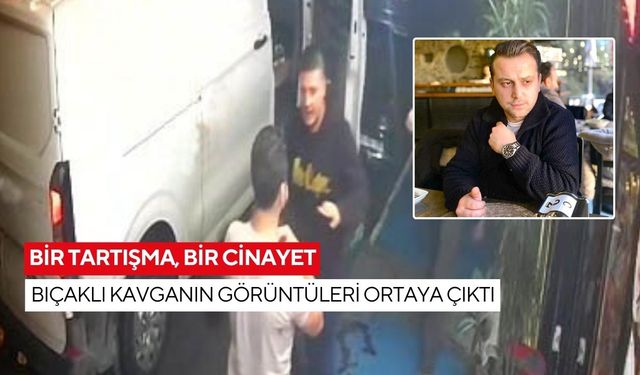 Bir tartışma, bir cinayet: Bıçaklı kavganın görüntüleri ortaya çıktı