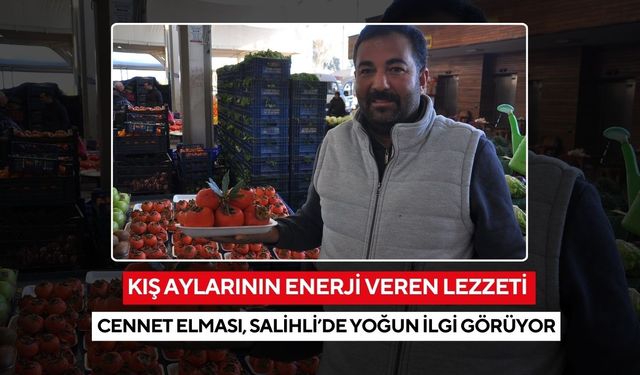 Kış aylarının enerji veren lezzeti cennet elması, Salihli’de yoğun ilgi görüyor