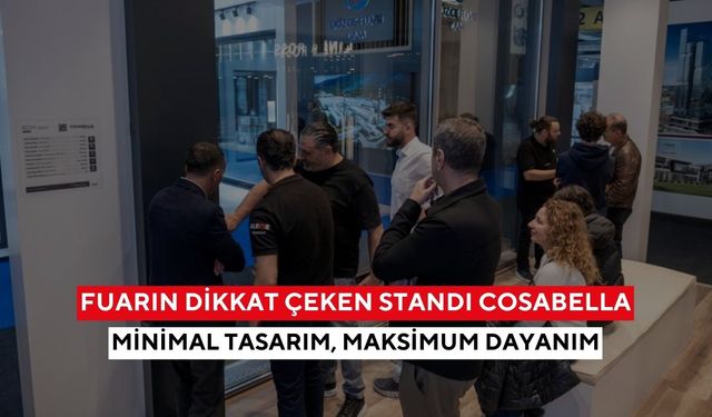 Cosabella, Window Eurasia 2025’te fuarın yıldızı oldu! SD 36 minimal sistem ziyaretçileri büyüledi