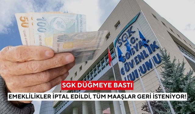 Emeklilikler bir bir siliniyor: SGK’dan yüzlerce kişiye milyonluk geri ödeme şoku!