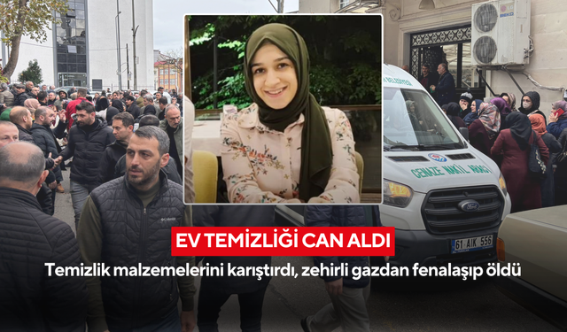 Ev temizliği can aldı: Temizlik malzemelerini karıştırdı, zehirli gazdan fenalaşıp öldü