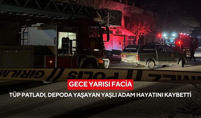 Gece yarısı facia: Tüp patladı, depoda yaşayan yaşlı adam hayatını kaybetti