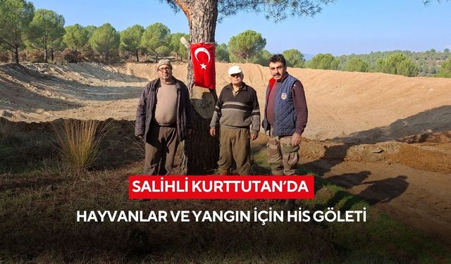 Salihli’de örnek dayanışma: Kurttutan’a HİS Göleti kazıldı