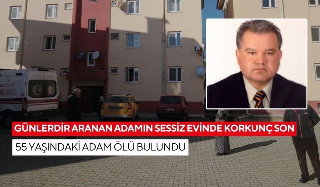 Günlerdir aranan adamın sessiz evinde korkunç son: 55 yaşındaki adam ölü bulundu