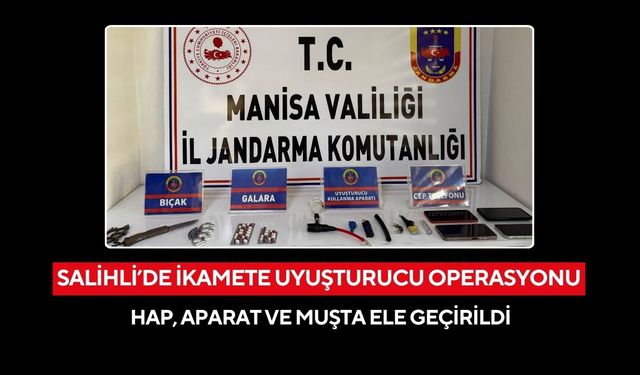 Salihli’de ikamete uyuşturucu operasyonu: Hap, aparat ve muşta ele geçirildi