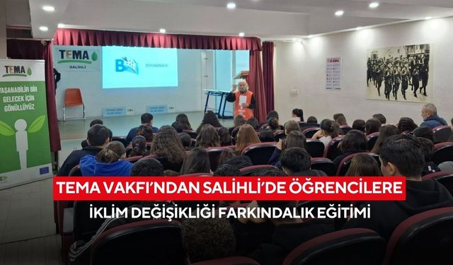 TEMA Vakfı’ndan Salihli’de öğrencilere iklim değişikliği farkındalık eğitimi